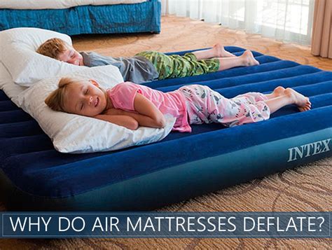 do air mattresses lose air over time|Why Air Mattresses Deflate Overnight, and How to。